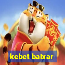 kebet baixar